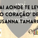 Opinião: ‘Vai aonde te leva o coração’ de Susanna Tamaro
