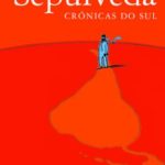 Opinião: ‘Crónicas do Sul’ de Luis Sepúlveda