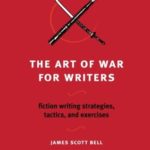 Opinião: ‘The Art of War for Writers’ de James Scott Bell
