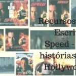 Recursos do Escritor: Speed – As histórias de Hollywood