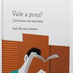 Opinião: “Vale a pena? – Conversas com escritores” de Inês Fonseca Santos