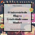 O Aniversário do Blog e a Criatividade como Mindset