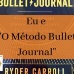 Eu e “O Método Bullet Journal”