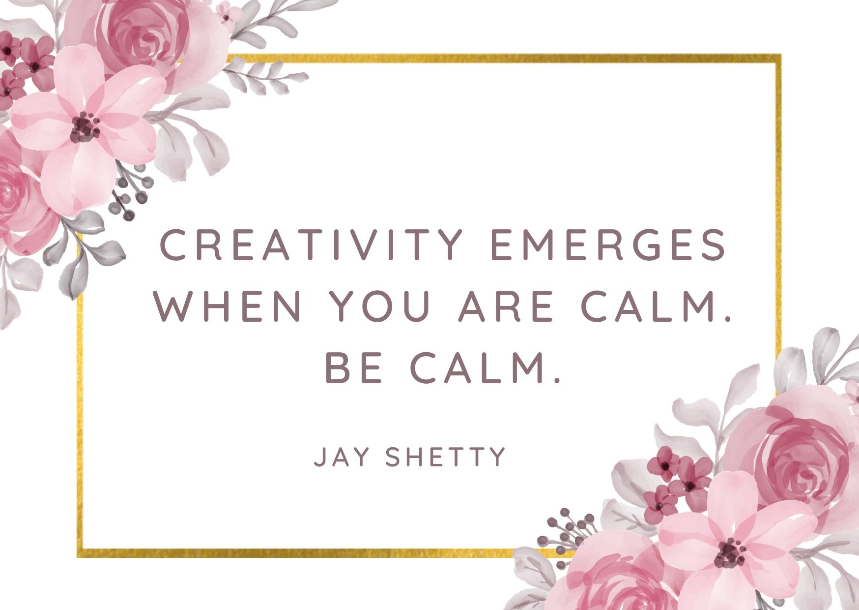 creativity is calm