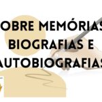 Sobre Memórias, Biografias e Autobiografias