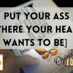 “Put Your Ass [where your heart wants to be]” de Steven Pressfield