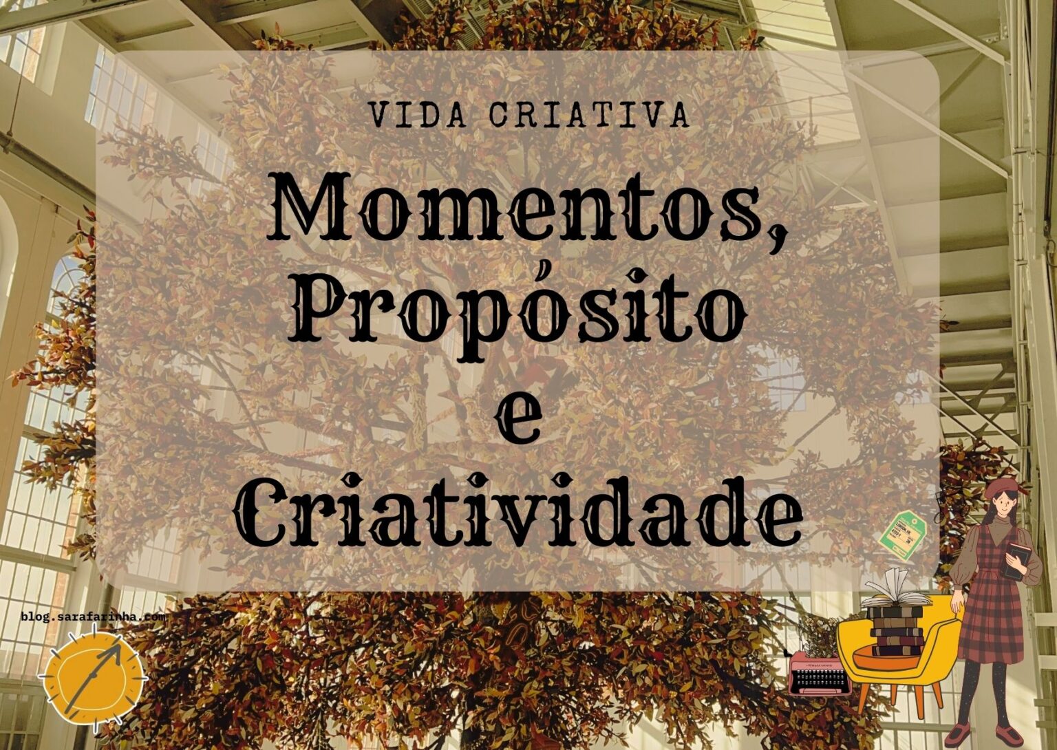Momentos, Propósito e Criatividade – Sara Farinha