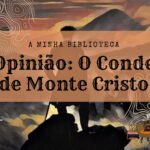 Opinião: O Conde de Monte Cristo