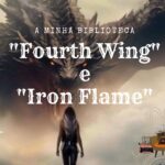 Opinião: “Fourth Wing” e “Iron Flame”