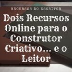 Dois Recursos Online para o Construtor Criativo… e o Leitor