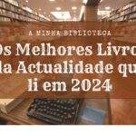 Os Melhores Livros da Actualidade que li em 2024