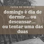 domingo é dia de dormir… ou descansar… ou tentar uma das duas